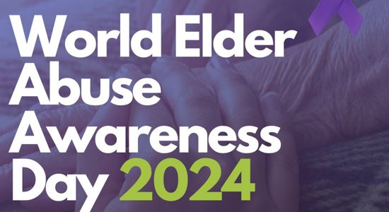 Standing Against Elder Abuse: World Elder Abuse Awareness Day 2024
